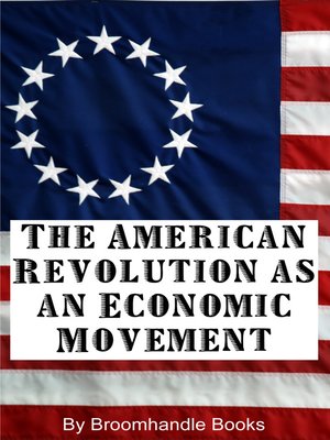 cover image of The American Revolution as an Economic Movement